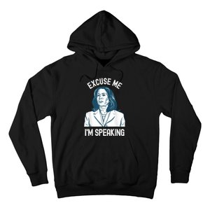 President Kamala Harris Excuse Me IM Speaking Hoodie