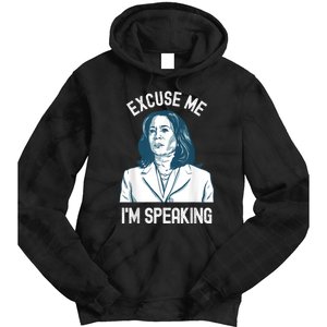 President Kamala Harris Excuse Me IM Speaking Tie Dye Hoodie