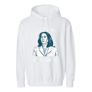 President Kamala Harris Excuse Me IM Speaking Garment-Dyed Fleece Hoodie