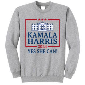 Pro Kamala Harris Yes She Can Kamala Harris 2024 President Tall Sweatshirt