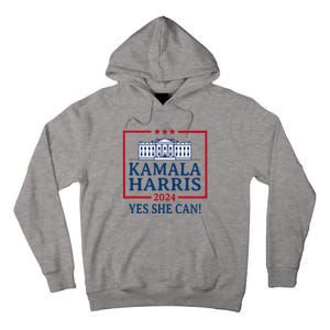 Pro Kamala Harris Yes She Can Kamala Harris 2024 President Tall Hoodie