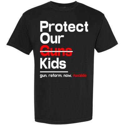 Protect Kid Not Guns Protect Our Kid Not Gun Guns Reform Now Uvalde Garment-Dyed Heavyweight T-Shirt