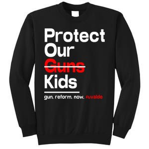 Protect Kid Not Guns Protect Our Kid Not Gun Guns Reform Now Uvalde Sweatshirt