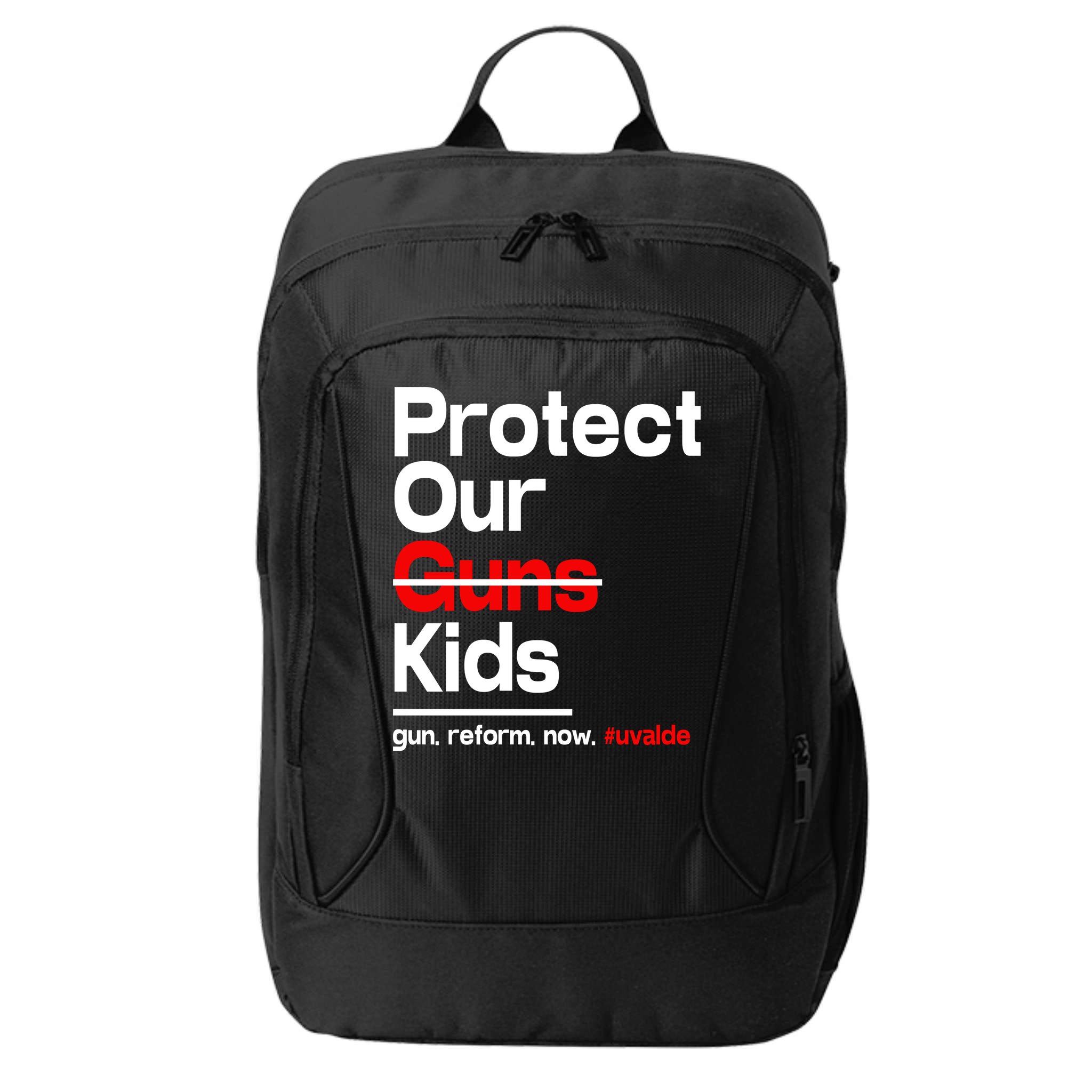 Protect Kid Not Guns Protect Our Kid Not Gun Guns Reform Now Uvalde City Backpack