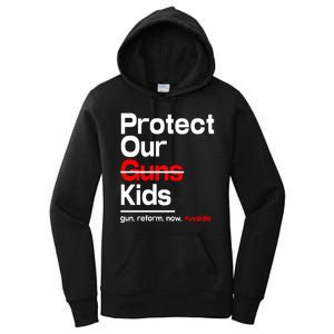 Protect Kid Not Guns Protect Our Kid Not Gun Guns Reform Now Uvalde Women's Pullover Hoodie