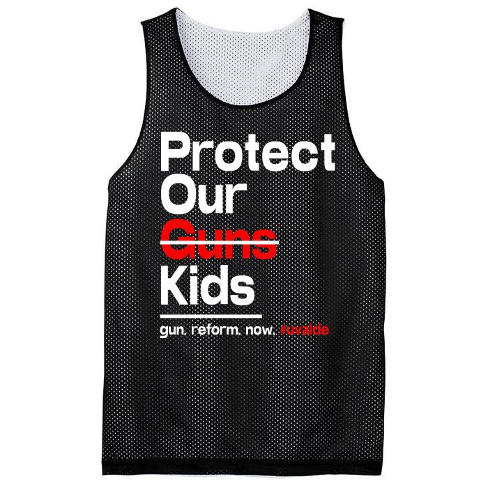 Protect Kid Not Guns Protect Our Kid Not Gun Guns Reform Now Uvalde Mesh Reversible Basketball Jersey Tank