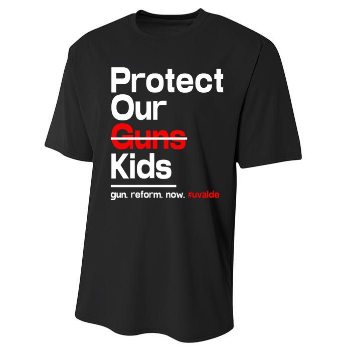 Protect Kid Not Guns Protect Our Kid Not Gun Guns Reform Now Uvalde Performance Sprint T-Shirt