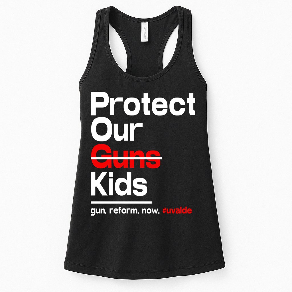 Protect Kid Not Guns Protect Our Kid Not Gun Guns Reform Now Uvalde Womens Tank Top