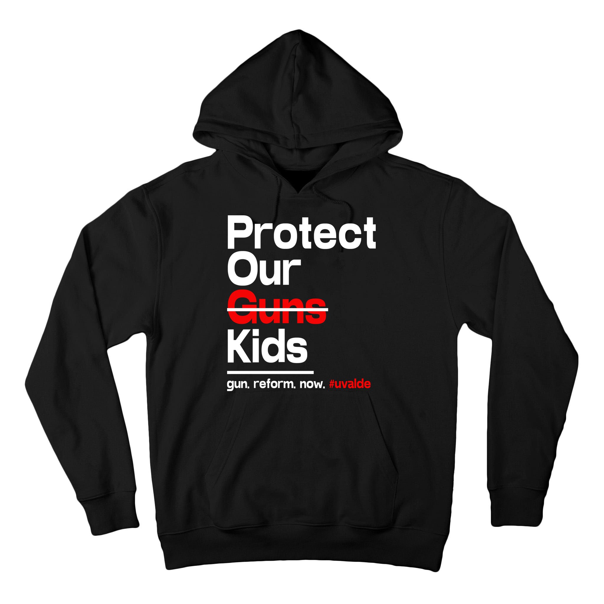 Protect Kid Not Guns Protect Our Kid Not Gun Guns Reform Now Uvalde Tall Hoodie