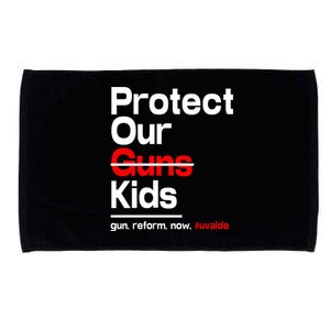 Protect Kid Not Guns Protect Our Kid Not Gun Guns Reform Now Uvalde Microfiber Hand Towel