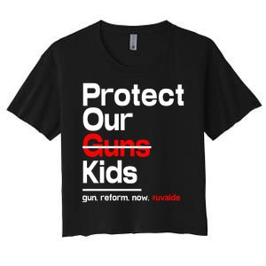 Protect Kid Not Guns Protect Our Kid Not Gun Guns Reform Now Uvalde Women's Crop Top Tee