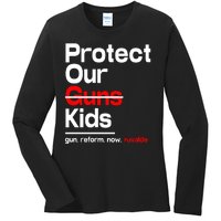 Protect Kid Not Guns Protect Our Kid Not Gun Guns Reform Now Uvalde Ladies Long Sleeve Shirt