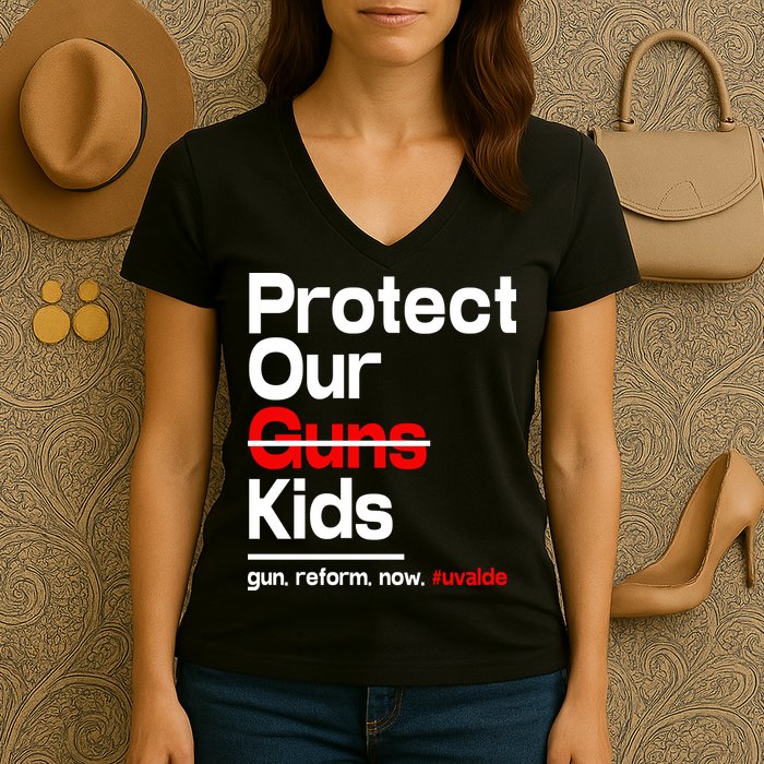 Protect Kid Not Guns Protect Our Kid Not Gun Guns Reform Now Uvalde Women's V-Neck T-Shirt