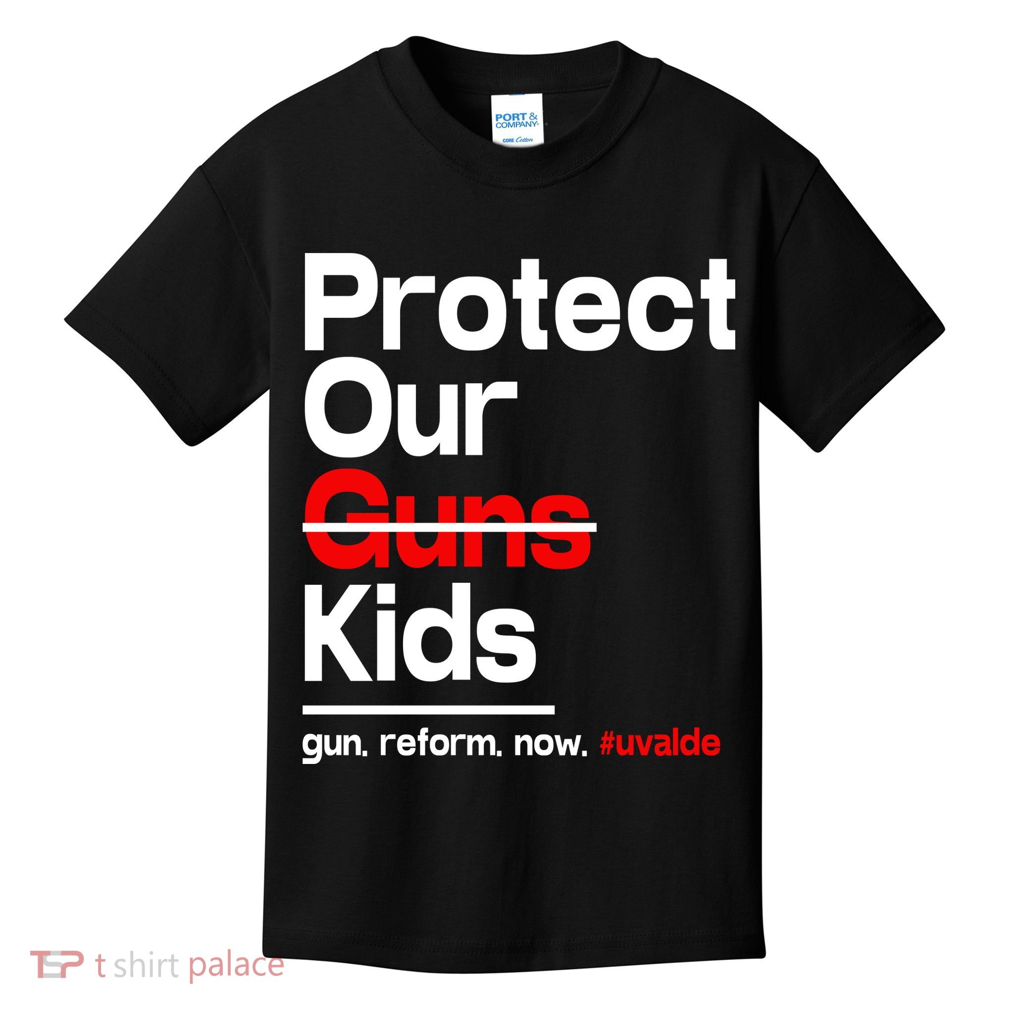 Protect Kid Not Guns Protect Our Kid Not Gun Guns Reform Now Uvalde Kids T-Shirt