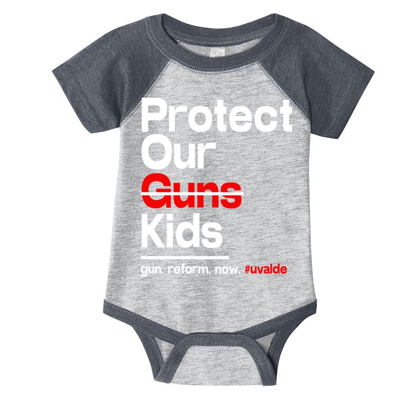 Protect Kid Not Guns Protect Our Kid Not Gun Guns Reform Now Uvalde Infant Baby Jersey Bodysuit