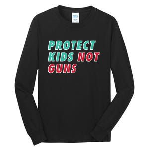 Protect Kid_s Not Guns | Stop Gun Violence | March For Our Lives Tall Long Sleeve T-Shirt