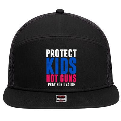 Protect Kids Not Guns Pray For Uvalde 7 Panel Mesh Trucker Snapback Hat