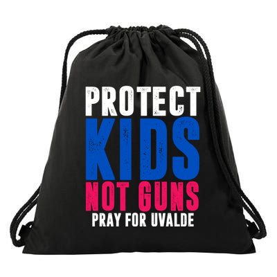 Protect Kids Not Guns Pray For Uvalde Drawstring Bag