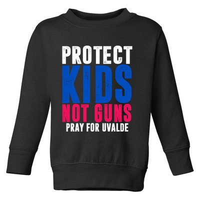 Protect Kids Not Guns Pray For Uvalde Toddler Sweatshirt