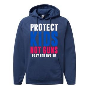 Protect Kids Not Guns Pray For Uvalde Performance Fleece Hoodie