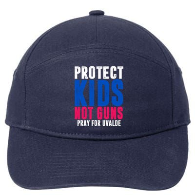 Protect Kids Not Guns Pray For Uvalde 7-Panel Snapback Hat