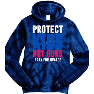 Protect Kids Not Guns Pray For Uvalde Tie Dye Hoodie