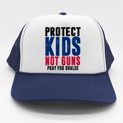 Protect Kids Not Guns Pray For Uvalde Trucker Hat