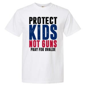 Protect Kids Not Guns Pray For Uvalde Garment-Dyed Heavyweight T-Shirt