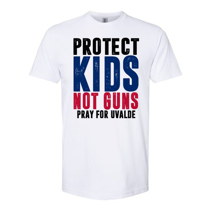 Protect Kids Not Guns Pray For Uvalde Softstyle CVC T-Shirt