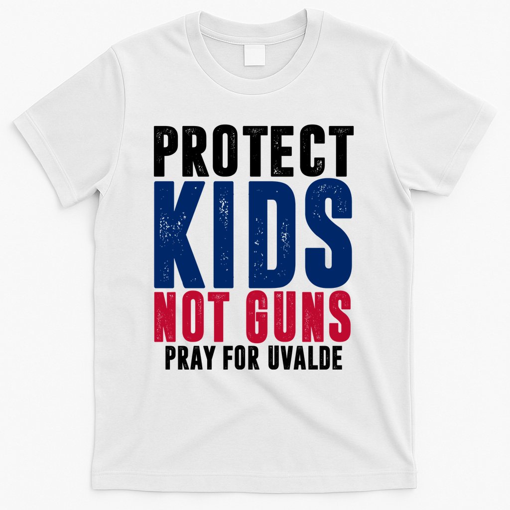 Protect Kids Not Guns Pray For Uvalde T-Shirt