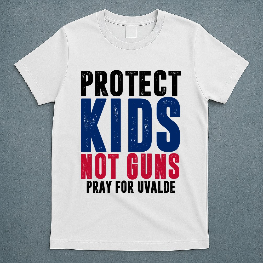 Protect Kids Not Guns Pray For Uvalde T-Shirt
