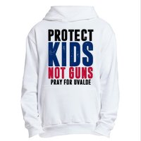 Protect Kids Not Guns Pray For Uvalde Urban Pullover Hoodie