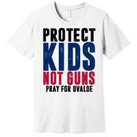 Protect Kids Not Guns Pray For Uvalde Premium T-Shirt