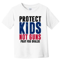 Protect Kids Not Guns Pray For Uvalde Toddler T-Shirt