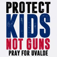 Protect Kids Not Guns Pray For Uvalde Toddler T-Shirt