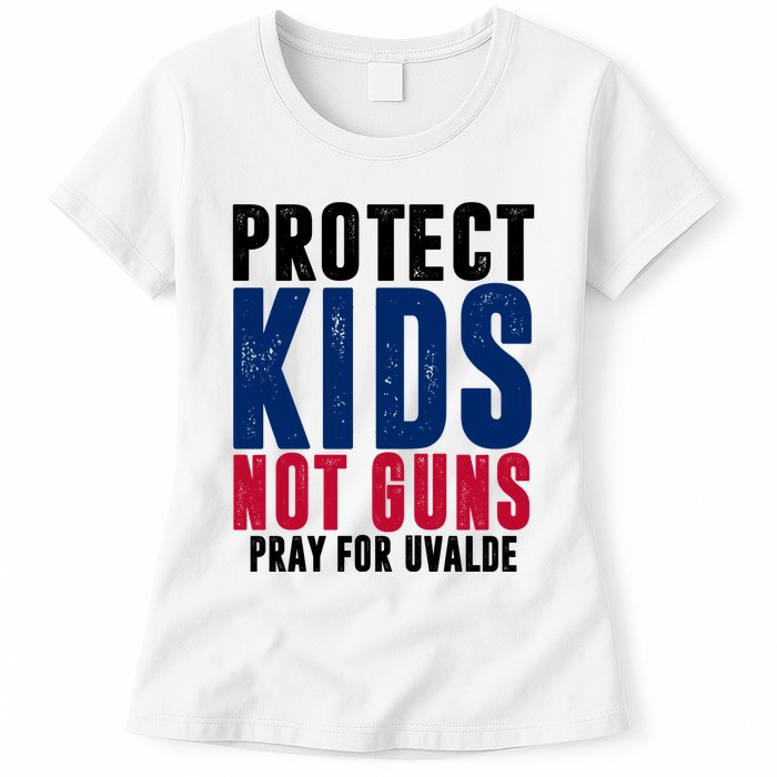 Protect Kids Not Guns Pray For Uvalde Womens T-Shirt