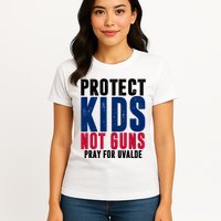 Protect Kids Not Guns Pray For Uvalde Womens T-Shirt