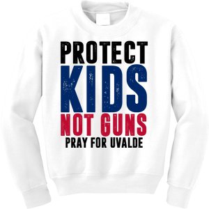 Protect Kids Not Guns Pray For Uvalde Kids Sweatshirt