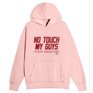 Pyotr Kochetkov No Touch My Guys Urban Pullover Hoodie