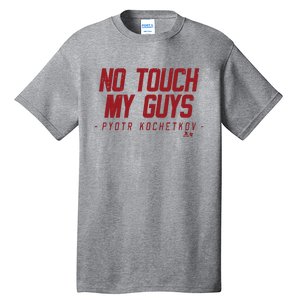 Pyotr Kochetkov No Touch My Guys Tall T-Shirt