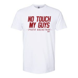 Pyotr Kochetkov No Touch My Guys Softstyle CVC T-Shirt