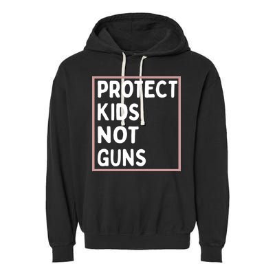 Protect Kids Not Guns End Gun Violence Uvalde Strong Garment-Dyed Fleece Hoodie
