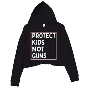 Protect Kids Not Guns End Gun Violence Uvalde Strong Crop Fleece Hoodie