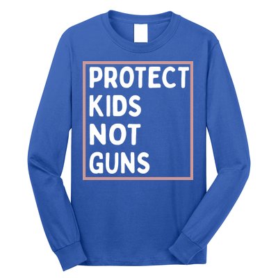Protect Kids Not Guns End Gun Violence Uvalde Strong Long Sleeve Shirt