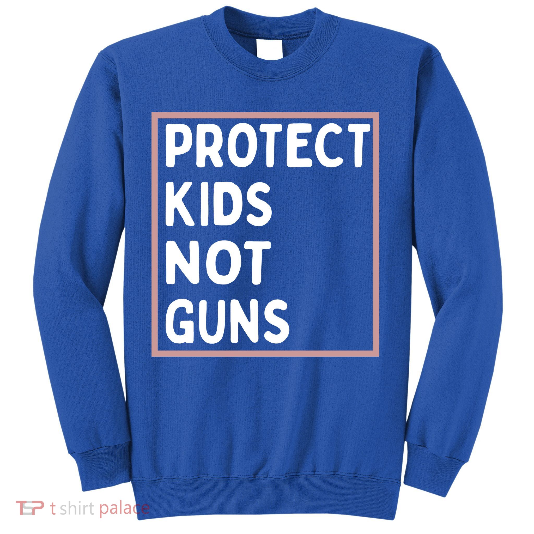 Protect Kids Not Guns End Gun Violence Uvalde Strong Sweatshirt