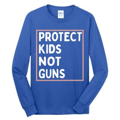Protect Kids Not Guns End Gun Violence Uvalde Strong Tall Long Sleeve T-Shirt