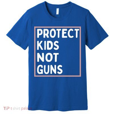 Protect Kids Not Guns End Gun Violence Uvalde Strong Premium T-Shirt