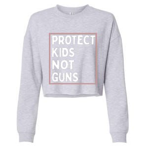 Protect Kids Not Guns End Gun Violence Uvalde Strong Cropped Pullover Crew