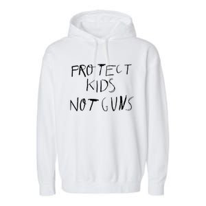 Protect Kids Not Gun Anti Gun Gun Control Garment-Dyed Fleece Hoodie