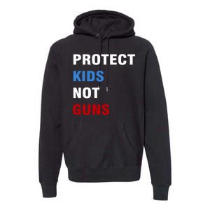 Protect Kids Not Guns Premium Hoodie